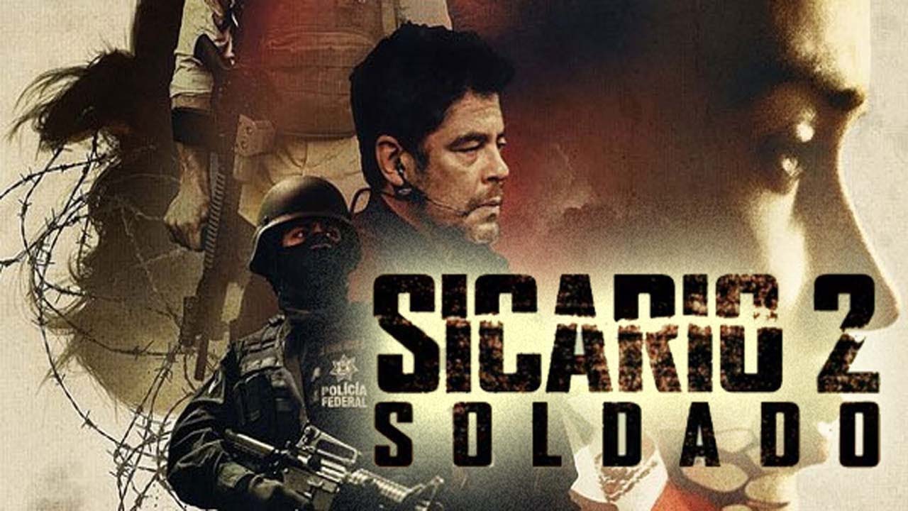 หนังน่าดู :  Sicario 2 Day of the Soldado  ทีมพิฆาตทะลุแดนเดือด 2